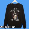 I Am A Certified Tit Puller New Sweatshirt