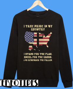 I Take Pride In My Country I Stand For The Flag Sweatshirt