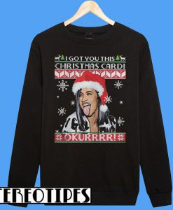 I Got You This Christmas Cardi Okurrr Sweatshirt