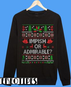 Impish Or Admirable Ugly Christmas Sweatshirt