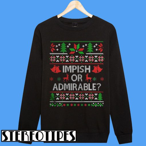 Impish Or Admirable Ugly Christmas Sweatshirt