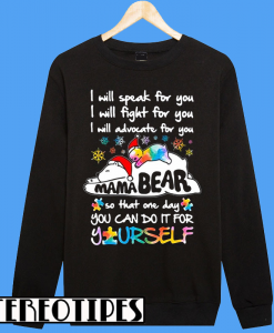 Mama Bear I Will Speak For You Sweatshirt