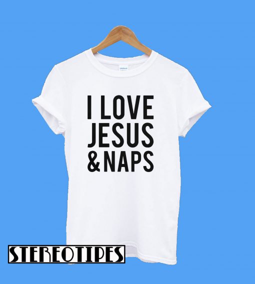 I Love Jesus and Naps T-Shirt