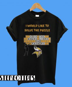 Minnesota Vikings I Would Like To Solve The Puzzle T-Shirt