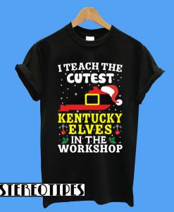 Teacher - I Teach The Cutest Kentucky Elves T-Shirt