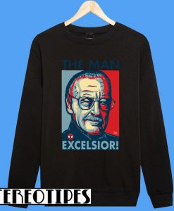The Man Excelsior Stan Lee Sweatshirt