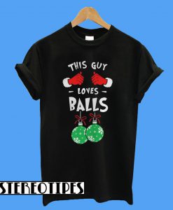 This Guy Loves Balls Christmas T-Shirt