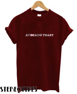 Avocado Toast T shirt