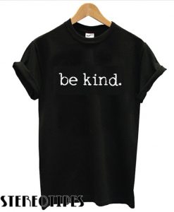 Be kind T shirt