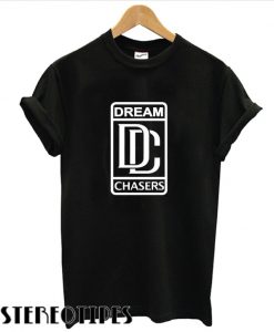 Dream Chaser T shirt