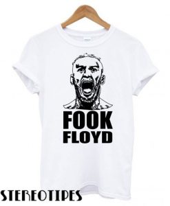 Fook Floyd Conor Mcgregor T shirt
