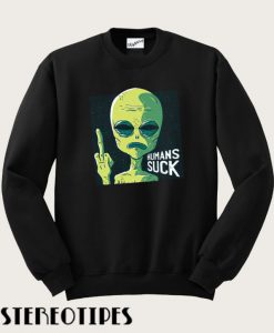 Humans Suck Sweatshirt