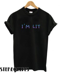 I’m Lit Crewneck T shirt