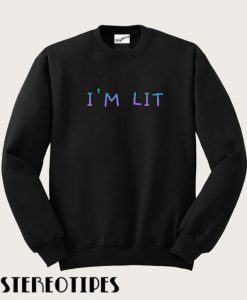 I’m Lit Crewneck Sweatshirt