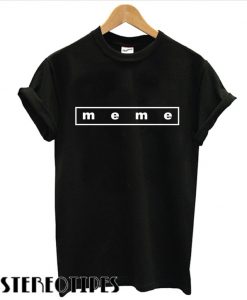 Meme T shirt