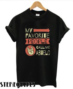 My Favorite People Call Me Abuelo T shirt