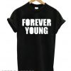 Popularity Best Forever Young T shirt