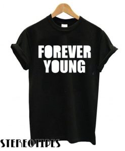 Popularity Best Forever Young T shirt