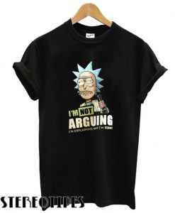 Rick And Morty I’m Not Arguing T shirt