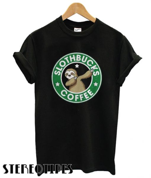 Slothbucks Coffee T shirt