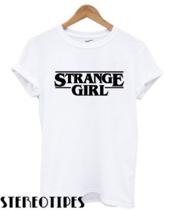 Strange Girl T shirt