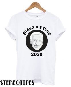 Biden My Time T shirt