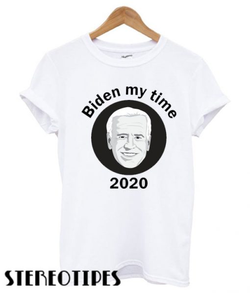 Biden My Time T shirt