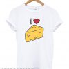 I love cheese T shirt