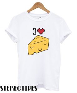 I love cheese T shirt