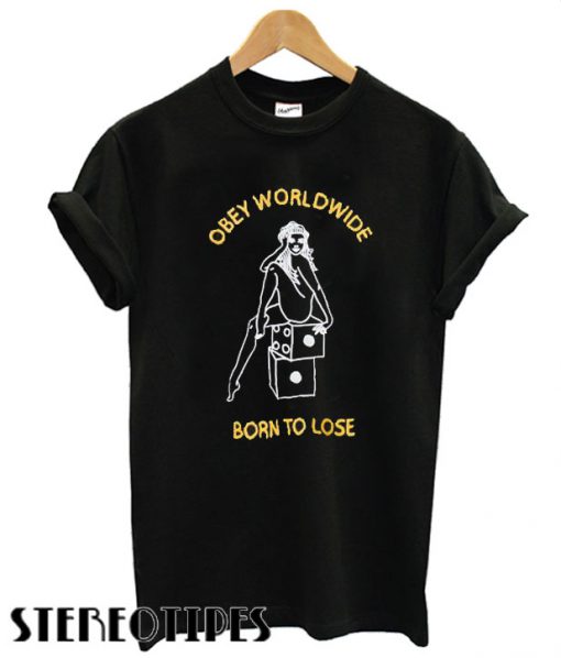 OBEY, Born To Lose T shirt