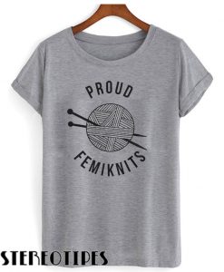 Proud Femiknits Feminist T shirt