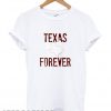 Texas Forever T shirt
