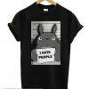 Totoro I hate people T shirt