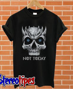 King not today Skull T shirt