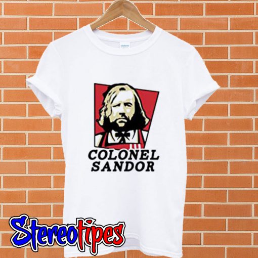 The Colonel Sandor T shirt