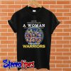 Never underestimate a woman who understands basketball and loves Warriors T shirt