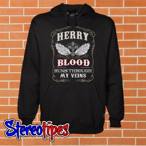 Herry Blood Runs Through My Veins Hoodie