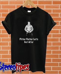 Letterkenny Pitter Patter T shirt