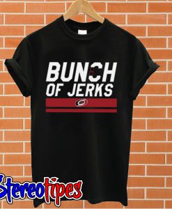 Bunch Of Jerks T shirt