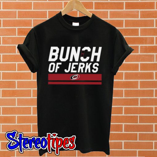 Bunch Of Jerks T shirt