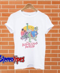 The Bodacious Period T shirt