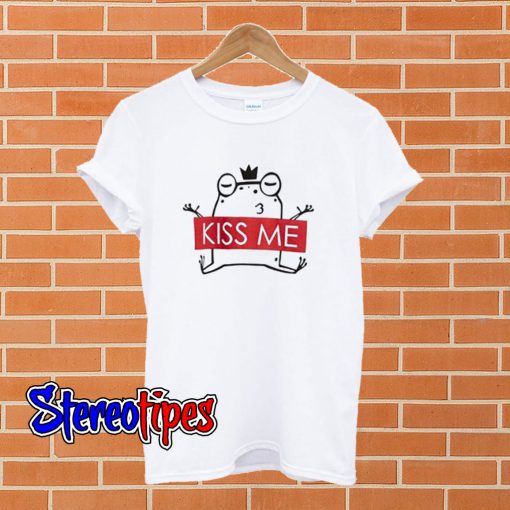 Kiss me T shirt