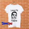 Leave Me Post Malone White T shirt