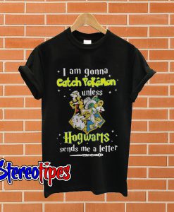I Am Gonna Catch Pokemon Hogwarts T shirt
