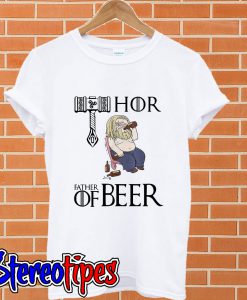 Thor father of beer Game of Thrones T shirt