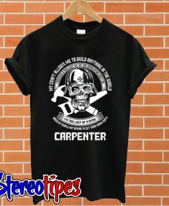 My Craft Allows Me To Build Anythings In The World T shirt