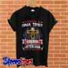 I took a dna test and God is my father veterans are my brothers T shirt