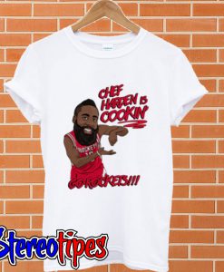 Chef Harden is Cookin T shirt