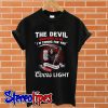 The Devil whispered to me I’m coming for you I whispered back bring Coors Light T shirt