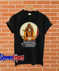 Thor The God Of Thunder Abides T shirt